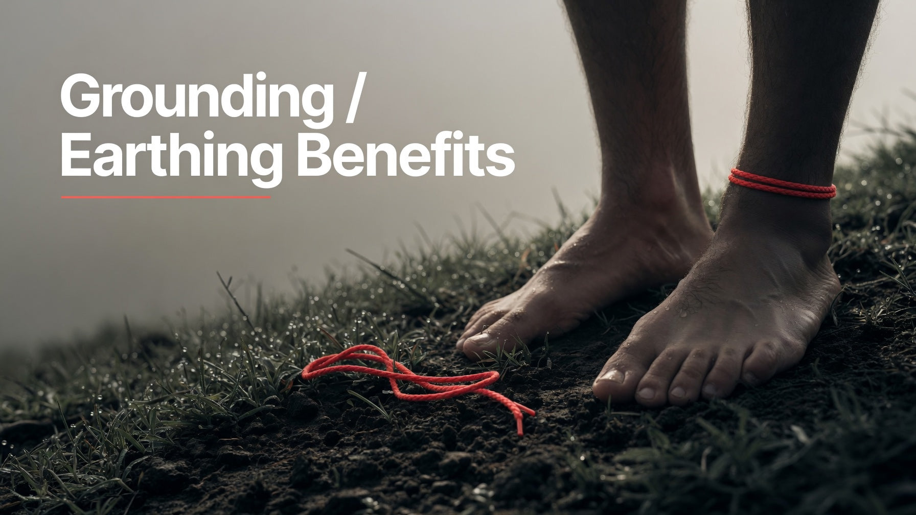 Grounding/Earthing Benefits