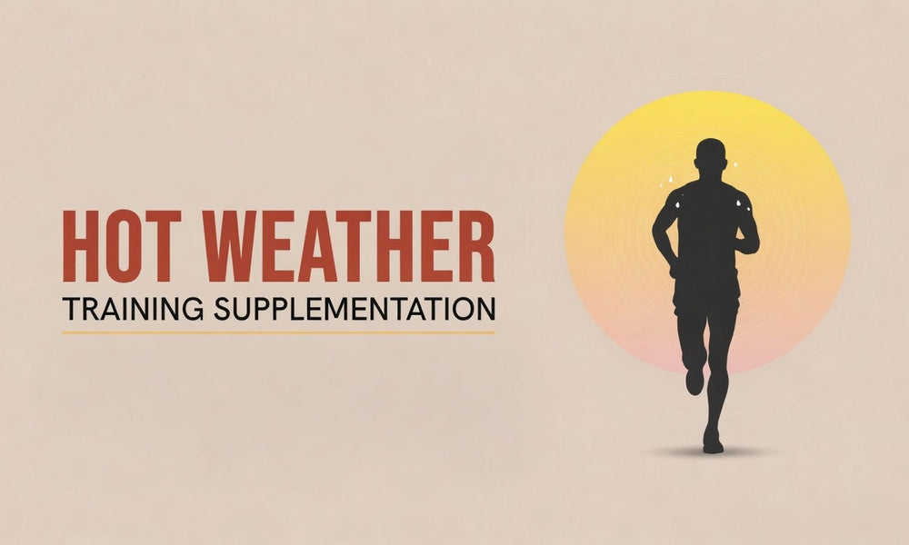 Hot weather training supplementation