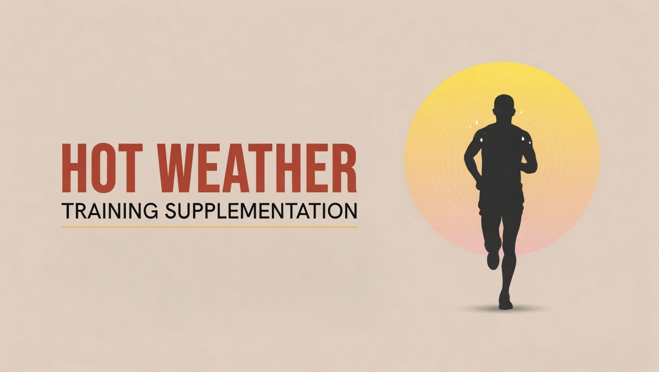Hot weather training supplements