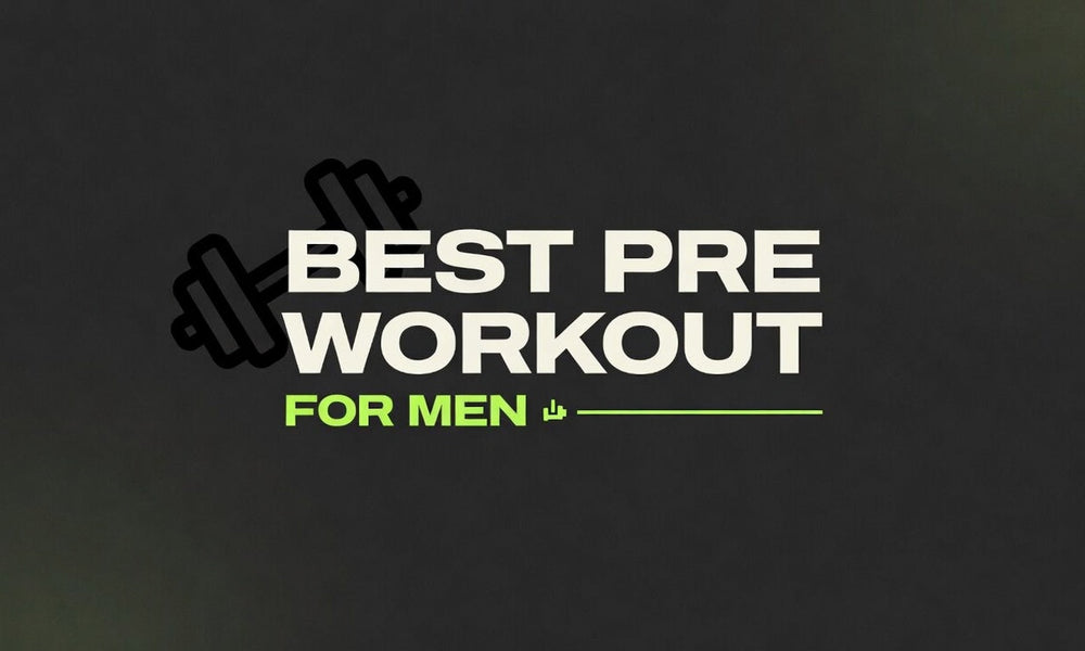 Best Pre Workout For Men