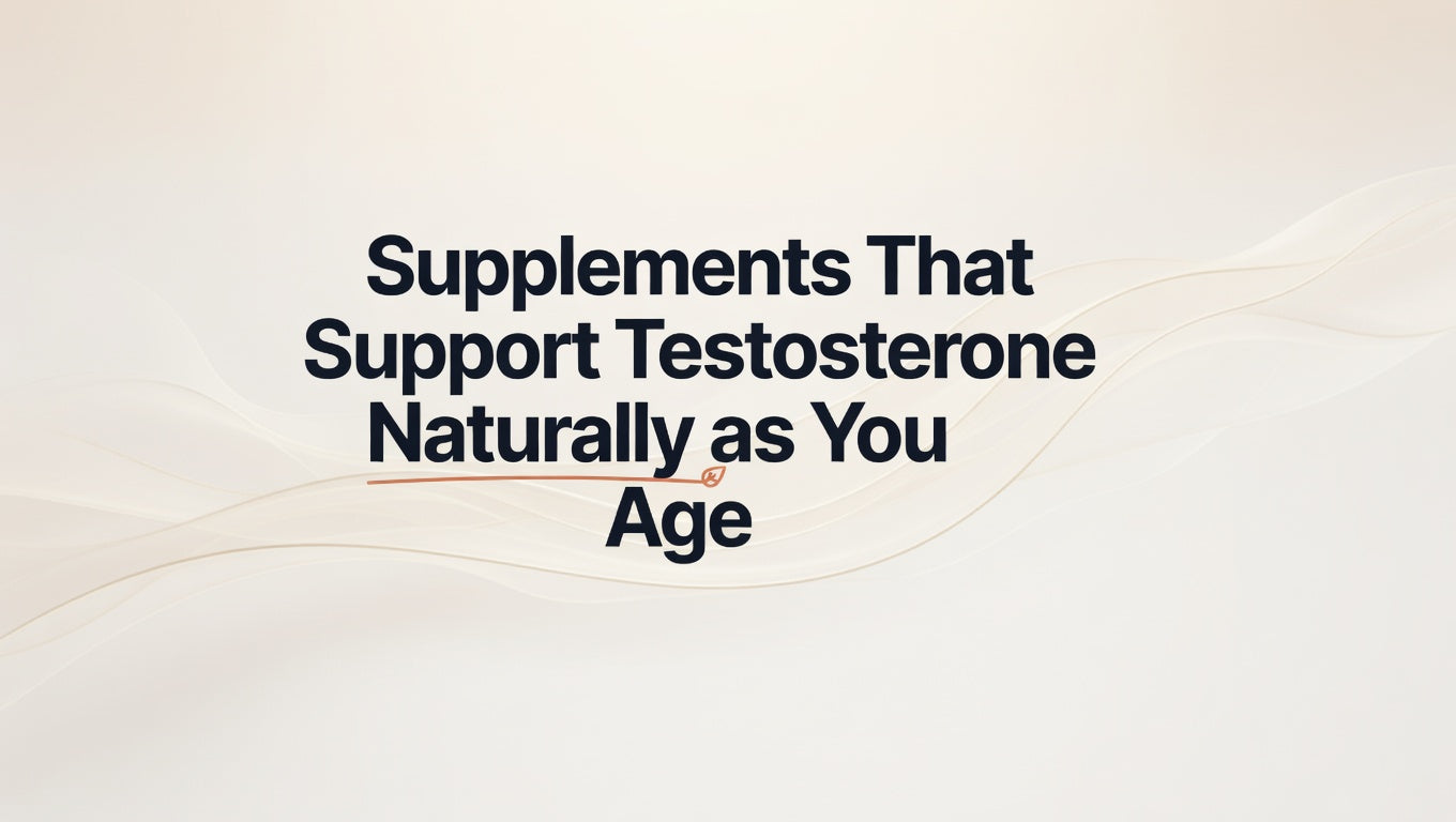 Supplements That Support Testosterone Naturally as You Age