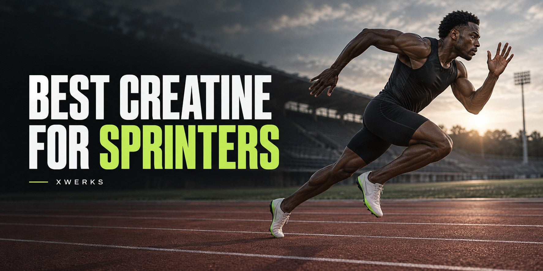 Best Creatine for Sprinters — XWERKS editorial cover.