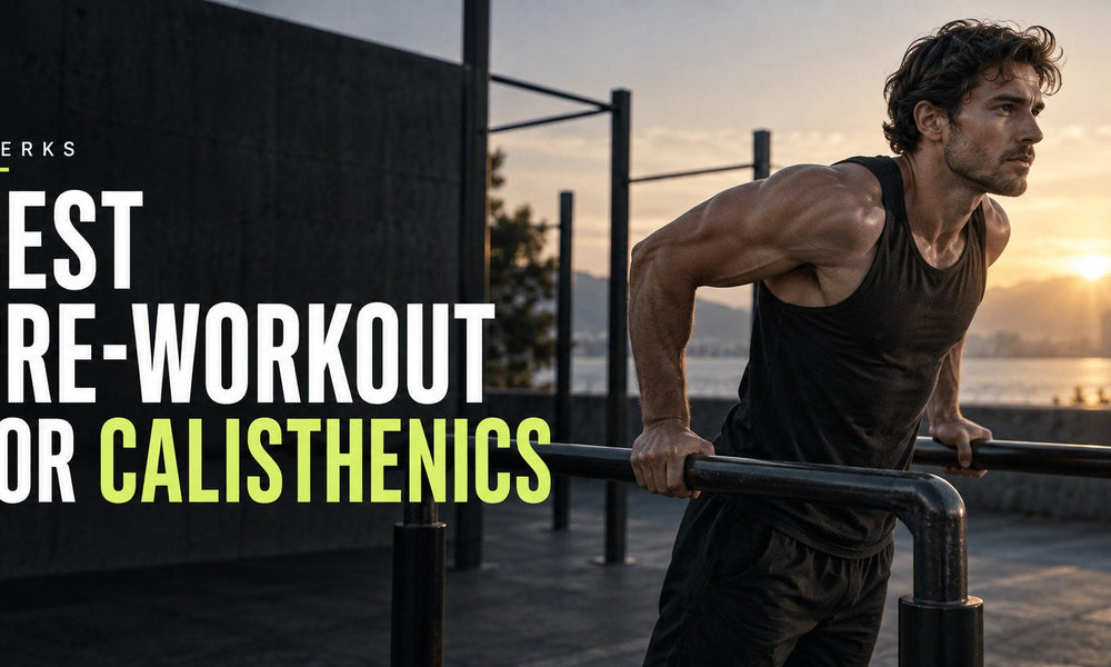 Best Pre-Workout for Calisthenics