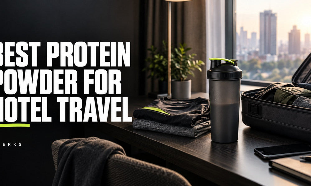 Best Protein Powder for Hotel Travel