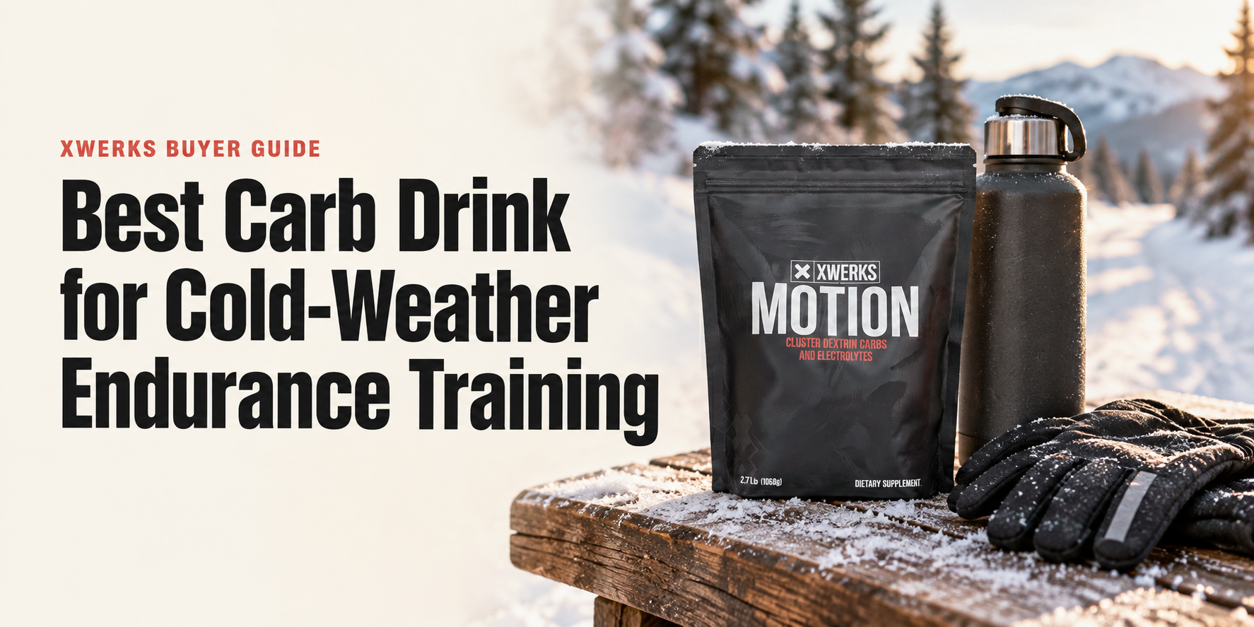 Best Carb Drink for Cold-Weather Endurance Training — XWERKS Motion buyer guide